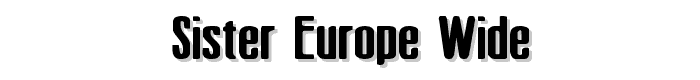 Sister Europe Wide font